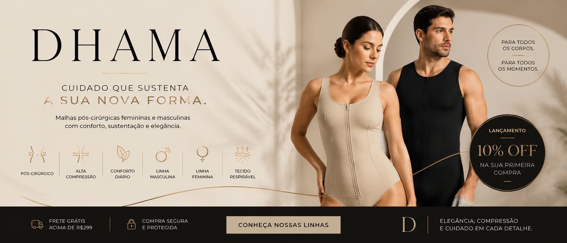 Dhama — cuidado que sustenta a sua nova forma. Malhas pós-cirúrgicas femininas e masculinas.